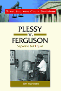 Plessy V. Ferguson: Separate But Equal