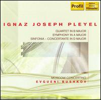 Pleyel: Quartet; Symphony in A major, Sinfonia Concertante - Moscow Concertino; Evgueni Bushkov (conductor)