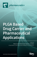 PLGA Based Drug Carrier and Pharmaceutical Applications