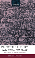 Pliny the Elder's Natural History: The Empire in the Encyclopedia