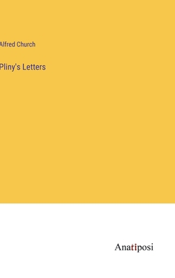 Pliny's Letters - Church, Alfred