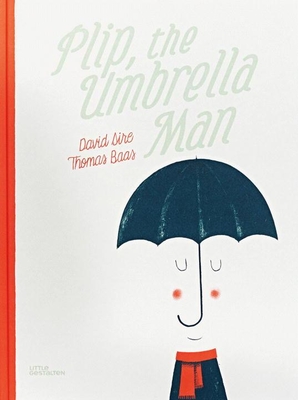 Plip, the Umbrella Man - Sire, David, and Wilson, David H. (Translated by)