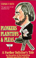 Plonkers, Plaintiffs and Pleas - Smith, Stephen D.