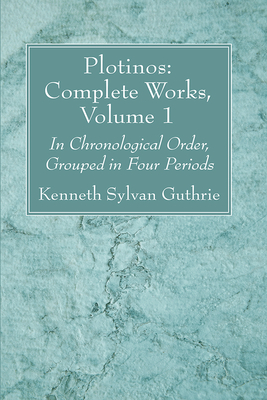 Plotinos: Complete Works, Volume 1 - Guthrie, Kenneth Sylvan