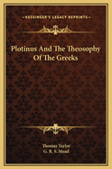 Plotinus and the Theosophy of the Greeks