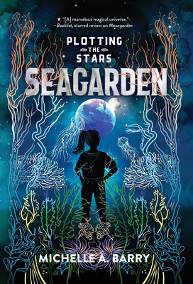 Plotting the Stars 2: Seagarden - Barry, Michelle A