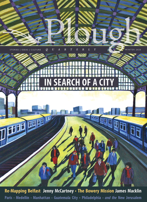 Plough Quarterly No. 23 - In Search of a City - McCartney, Jenny, and Cirino, Adriano, and Coffey, Clare