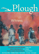 Plough Quarterly No. 6: Witness