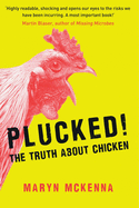 Plucked!: The Truth About Chicken