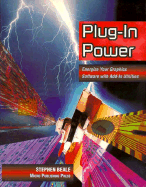 Plug-In Power: Energize Your Graphics Software with Add-In Utilities - Beale, Stephen