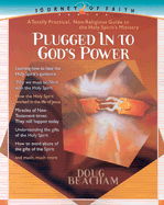 Plugged Into God's Power: A Toally Practical, Non-Religious Guide to the Holy Spirit's Ministry