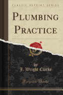 Plumbing Practice (Classic Reprint)