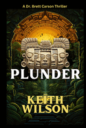 Plunder: A Brett Carson Thriller