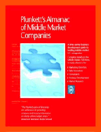 Plunkett's Almanac of Middle Market Companies 2007: Middle Market Research, Statistics & Leading Companies