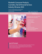 Plunkett's Consumer Products, Cosmetics, Hair & Personal Services Industry Almanac 2024: Consumer Products, Cosmetics, Hair & Personal Services Industry Market Research, Statistics, Trends and Leading Companies