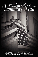 Plunkitt Of Tammany Hall