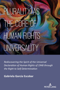 Plurality as the Core of Human Rights Universality; Rediscovering the Spirit of the Universal Declaration of Human Rights of 1948 through the Right to Self-Determination