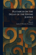 Plutarch on the Delay of the Divine Justice