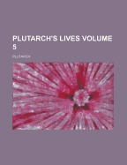 Plutarch's Lives; Volume 5