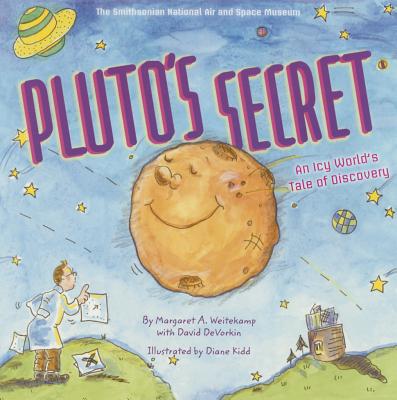 Pluto's Secret: An Icy World's Tale of Discovery - Weitekamp, Margaret, and DeVorkin, David, and National Air and Space Museum