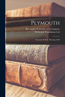 Plymouth [electronic Resource]: Souvenir B.M.A. Meeting 1938 - Burroughs Wellcome and Company (Creator), and Wellcome Foundation Ltd (Creator)