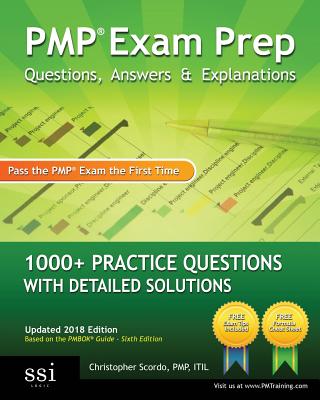 Pmp Exam Prep Questions, Answers, & Explanations: 1000+ Pmp Practice Questions with Detailed Solutions - Scordo, Christopher