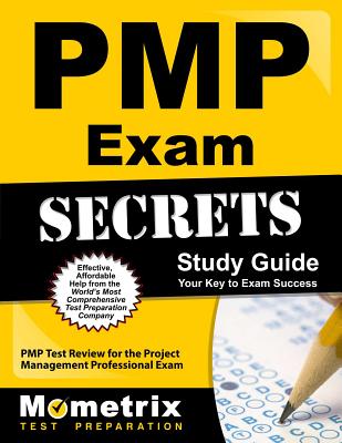 Pmp Exam Secrets Study Guide: Pmp Test Review for the Project Management Professional Exam - Mometrix Project Management Certification Test Team (Editor)