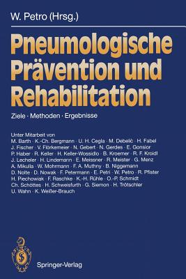 Pneumologische Pr?vention Und Rehabilitation: Ziele -- Methoden -- Ergebnisse - Barth, M, and Petro, Wolfgang (Editor), and Bergmann, K -C