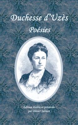 Posies - Nee Mortemart, Anne D, and Salmon, Olivier (Introduction by), and D'Uzes, Duchesse Anne
