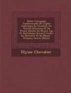 Po?sie Liturgique Traditionnelle De L'?glise Catholique En Occident: Ou Recueil D'hymnes Et De Proses Usit?es Au Moyen ?ge Et Distribu?es Suivant L'ordre Du Br?viaire Et Du Missel