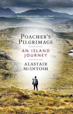 Poacher's Pilgrimage: An Island Journey - McIntosh, Alastair
