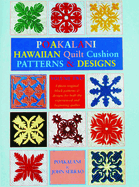 Poakalani Hawaiian Quilt Cushion Patterns and Designs: Volume Two
