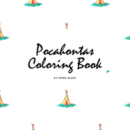 Pocahontas Coloring Book for Children (8.5x8.5 Coloring Book / Activity Book)