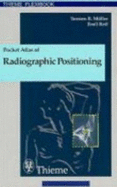 Pocket Atlas of Radiographic Positioning - Moller, Torsten Bert, and Reif, Emil, and Moeller, T.B.