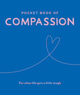 Pocket Book of Compassion: Your Daily Dose of Quotes to Inspire Compassion