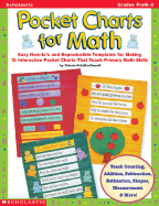 Pocket Charts for Math: Easy How-To's and Reproducible Templates for Making 15 Interactive Pocket Charts That Teach Primary Math Skills