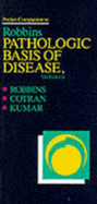 Pocket Companion to Robbins Pathologic Basis of Disease - Cotran, Ramzi S, MD, and Robbins, Stanley L (Editor), and Kumar, Vinay, MD (Editor)