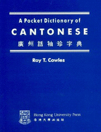 Pocket Dictionary of Cantonese - Cowles, Toy T., and Cowles, Roy T.