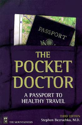 Pocket Doctor: A Passport to Healthy Travel - Bezruchka M D, Stephen