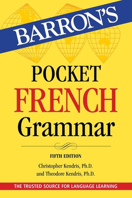 Pocket French Grammar, Fifth Edition - Kendris, Christopher, and Kendris, Theodore