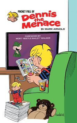 Pocket Full of Dennis the Menace (hardback) - Arnold, Mark, and Walker, Mort (Foreword by)
