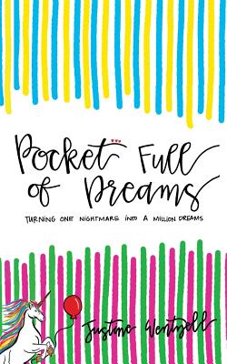 Pocket Full of Dreams: Turning One Nightmare Into A Million Dreams - West, Erin Murphy (Editor), and Wentzell, Justine