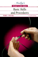 Pocket Guide to Basic Skills and Procedures - Perry, Anne G, RN, Msn, Edd, Faan, and Potter, Patricia A, RN, PhD, Faan