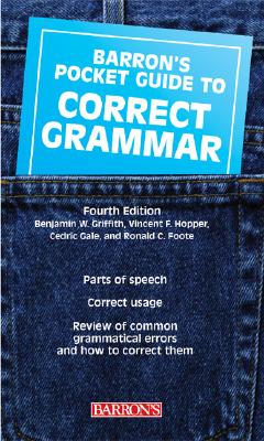 Pocket Guide to Correct Grammar - Griffith, Benjamin W., and Hopper, Vincent F., and Gale, Christopher