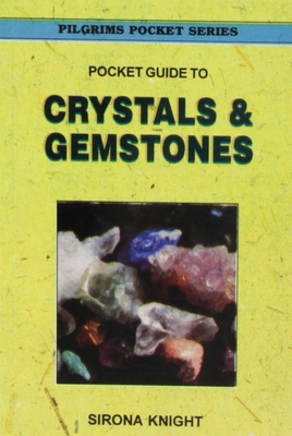 Pocket Guide to Crystals and Gemstones - Knight, Sirona