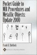 Pocket Guide to MR Procedures and Metallic Objects: Update 2000 - Shellock, Frank G