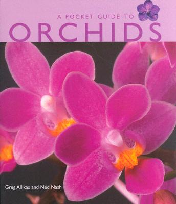 Pocket Guide to Orchids - Allikas, Greg, and Nash, Ned