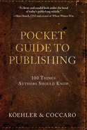 Pocket Guide to Publishing: 100 Things Authors Should Know