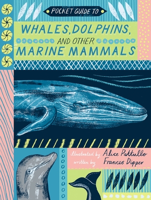 Pocket Guide to Whales, Dolphins, and Other Marine Mammals - Dipper, Frances, Dr.