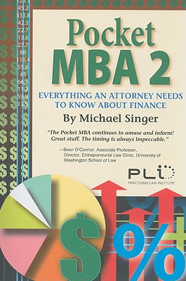 Pocket MBA 2: Everything an Attorney Needs to Know about Finance - Singer, Michael